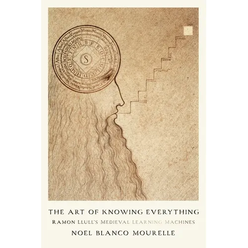 The Art of Knowing Everything: Ramon Llull's Medieval Learning Machines