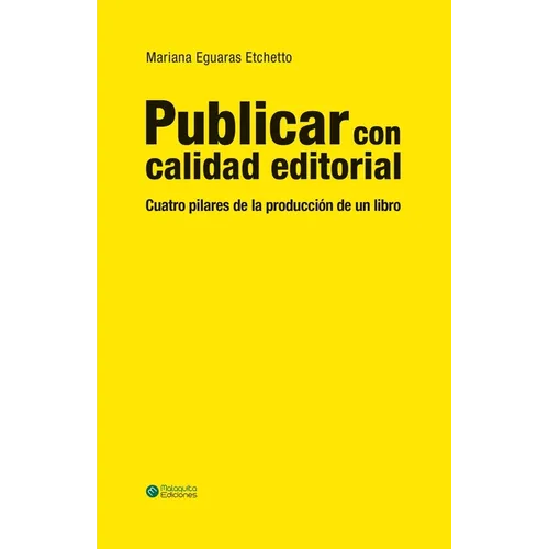 Publicar con calidad editorial: Cuatro pilares de la producción de un libro