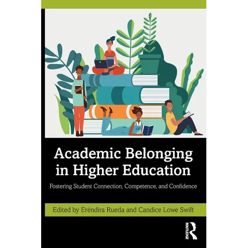 Academic Belonging in Higher Education: Fostering Student Connection, Competence, and Confidence