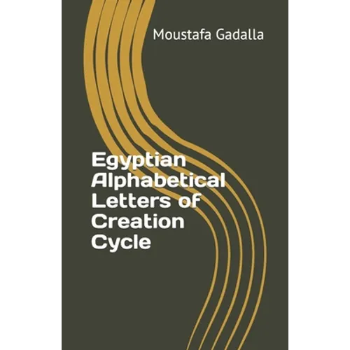 Egyptian Alphabetical Letters of Creation Cycle
