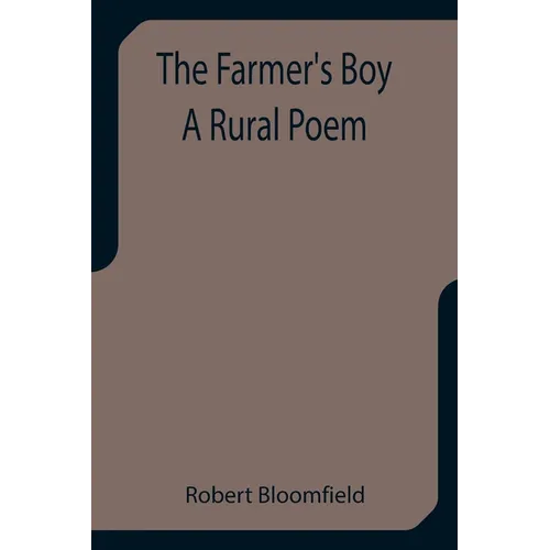 The Farmer's Boy A Rural Poem