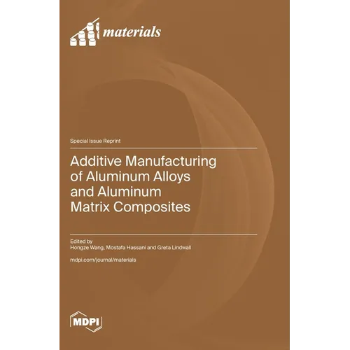 Additive Manufacturing of Aluminum Alloys and Aluminum Matrix Composites