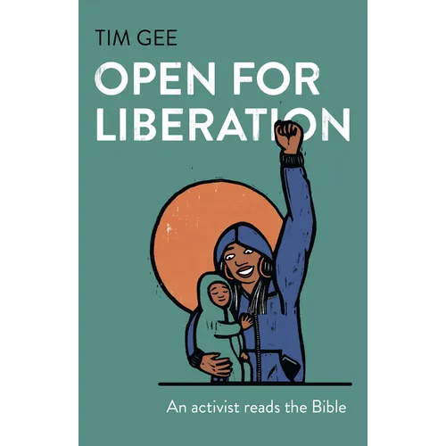 Open for Liberation: An Activist Reads the Bible