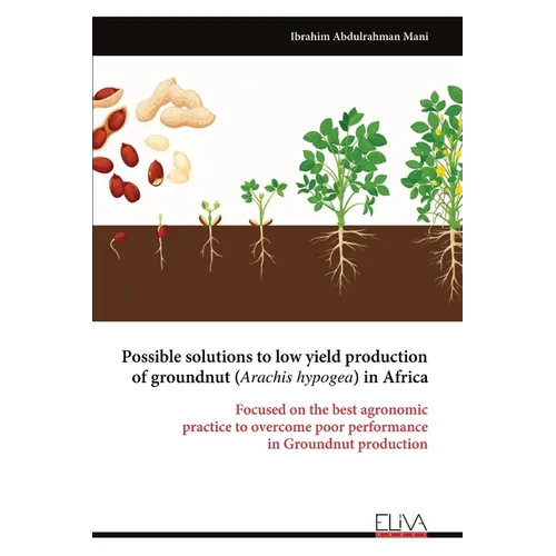 Possible solutions to low yield production of groundnut (Arachis hypogea) in Africa