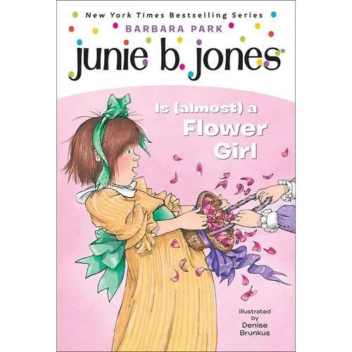 Junie B. Jones is (Almost) a Flower Girl
