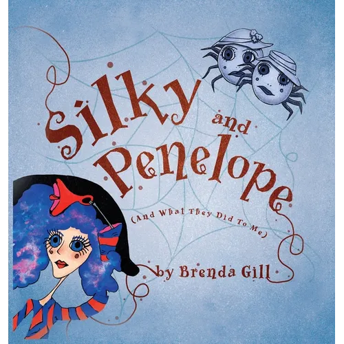 Silky And Penelope: (And What They Did To Me)