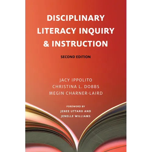 Disciplinary Literacy Inquiry & Instruction, Second Edition