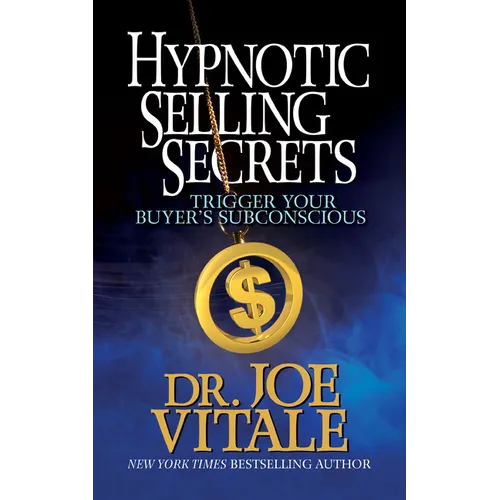 Hypnotic Selling Secrets: Trigger Your Buyer's Subconscious