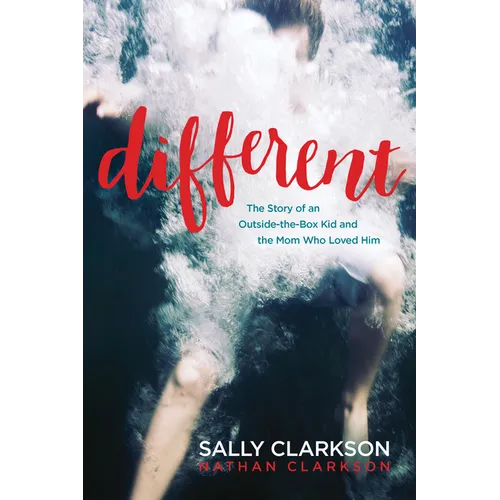 Different: The Story of an Outside-The-Box Kid and the Mom Who Loved Him