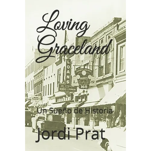 Loving Graceland: Un Sueño de Historia