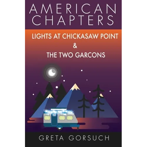 Lights at Chickasaw Point and The Two Garcons: American Chapters