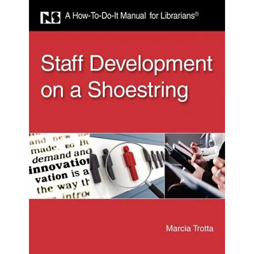 Staff Development on a Shoestring: A How-To-Do-It Manual for Librarians