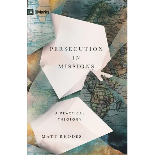 Persecution in Missions: A Practical Theology - Paperback