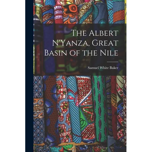 The Albert N'Yanza, Great Basin of the Nile