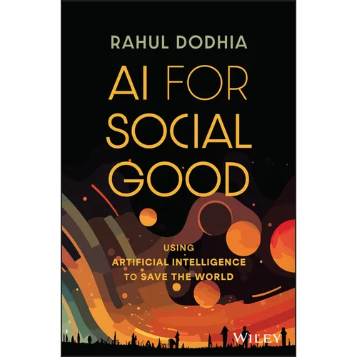 AI for Social Good: Using Artificial Intelligence to Save the World