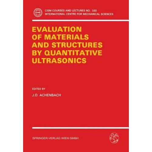The Evaluation of Materials and Structures by Quantitative Ultrasonics