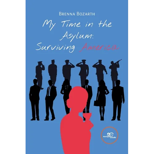 My Time in the Asylum: Surviving America