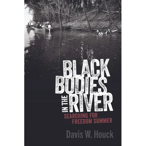 Black Bodies in the River: Searching for Freedom Summer