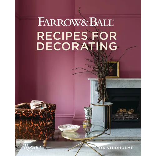 Farrow and Ball: Recipes for Decorating