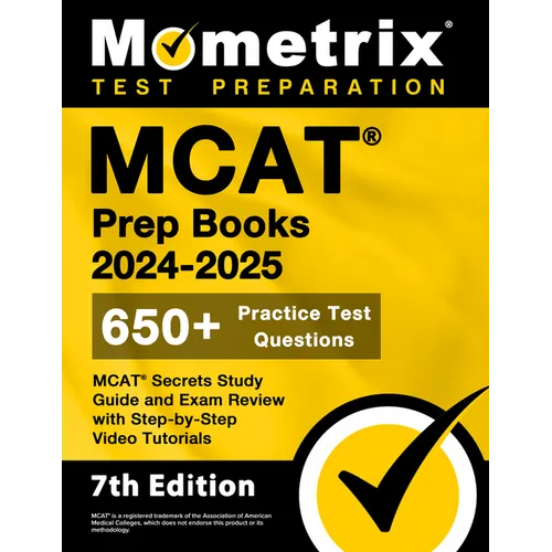 MCAT Prep Books 2024-2025 - 650+ Practice Test Questions, MCAT Secrets Study Guide and Exam Review with Step-By-Step Video Tutorials: [7th Edition]