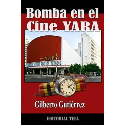 Bomba en el Cine Yara: Terror en La Habana