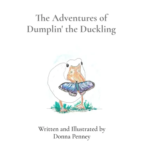 The Adventures of Dumplin' the Duckling - Hardcover