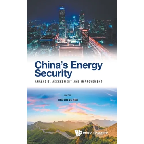 China's Energy Security: Analysis, Assessment & Improvement