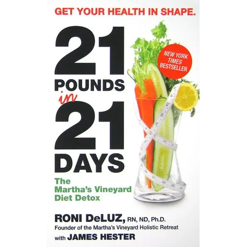 21 Pounds in 21 Days: The Martha's Vineyard Diet Detox