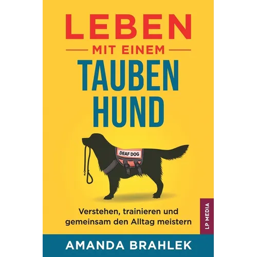 Leben mit einem tauben Hund: Verstehen, trainieren und gemeinsam den Alltag meistern