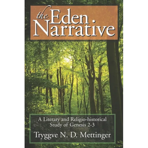 The Eden Narrative: A Literary and Religio-Historical Study of Genesis 2-3