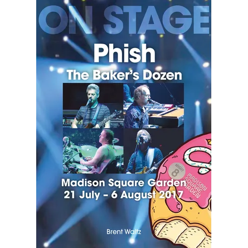 Phish: The Baker's Dozen: Madison Square Garden 21 July - 6 August 2017