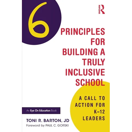 Six Principles for Building a Truly Inclusive School: A Call to Action for K-12 Leaders