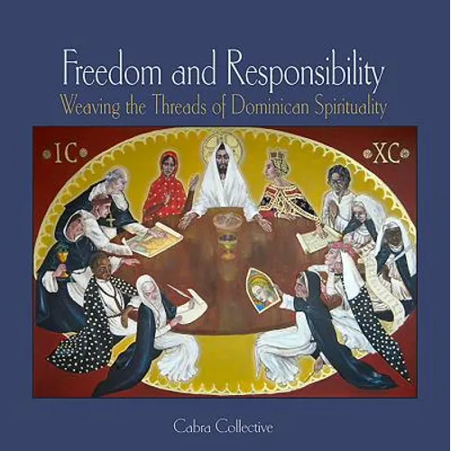 Freedom and Responsibility: Weaving the Threads of Dominican Spirituality