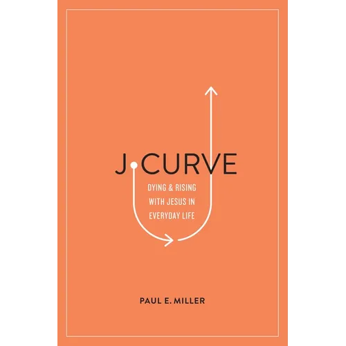 J-Curve: Dying and Rising with Jesus in Everyday Life