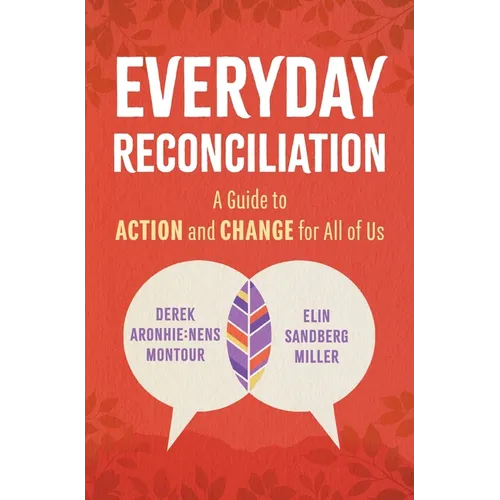 Everyday Reconciliation: A Guide to Action and Change for All of Us