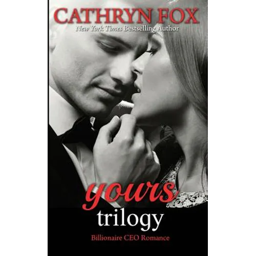 Yours: Billionaire CEO Romance: Yours to Take, Yours to Teach, Yours to Keep