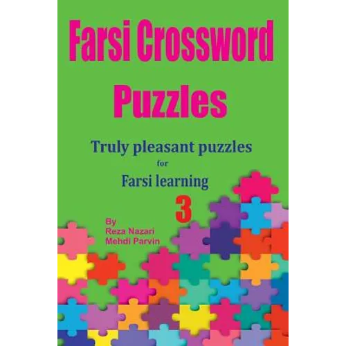 Farsi Crossword Puzzles 3: Truly Pleasant Puzzles for Farsi Learners