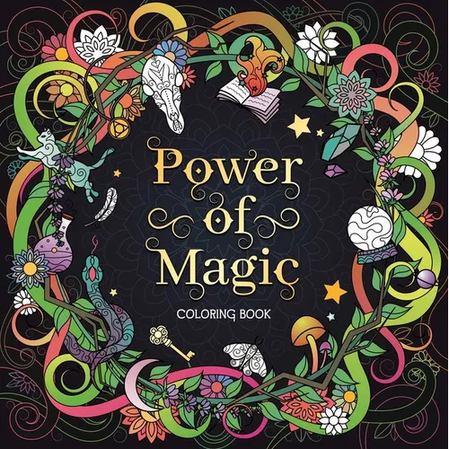 The Power of Magic: Adult Coloring Book