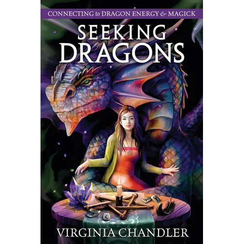 Seeking Dragons: Connecting to Dragon Energy & Magick