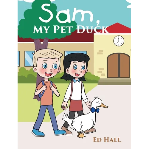 Sam, My Pet Duck