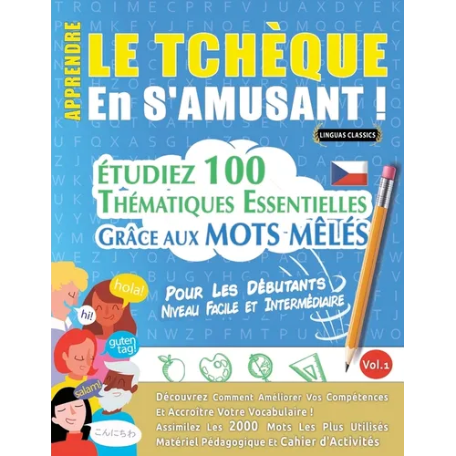 Apprendre Le Tchèque En s'Amusant - Pour Les Débutants: Niveau Facile Et Intermédiaire - Étudiez 100 Thématiques Essentielles Grâce Aux Mots Mêlés - V