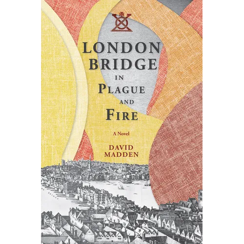 London Bridge in Plague and Fire