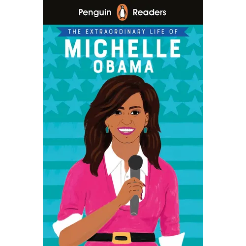Penguin Reader Level 3: The Extraordinary Life of Michelle Obama