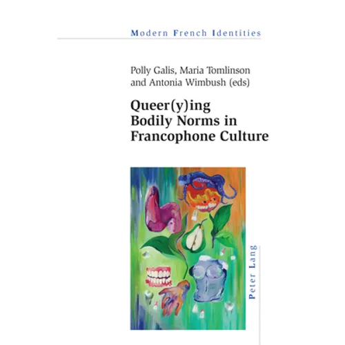 Queer(y)ing Bodily Norms in Francophone Culture