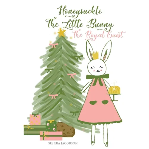 Honeysuckle The Little Bunny: The Royal Guest