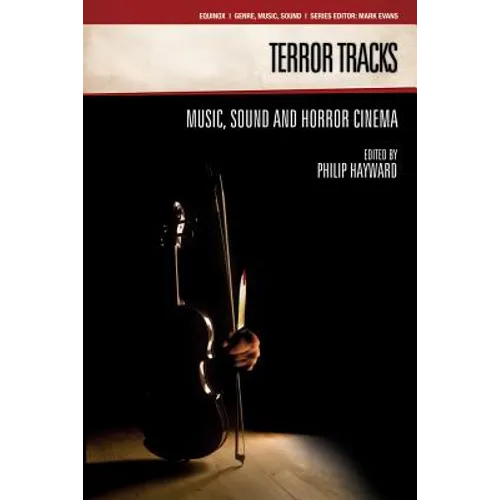 Terror Tracks: Music, Sound and Horror Cinema