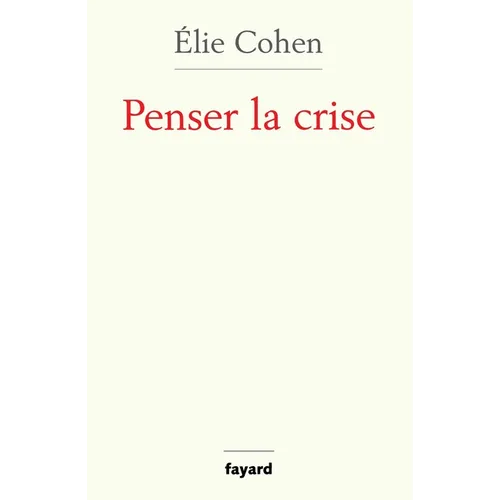 Penser la crise: Défaillances de la théorie, du marché, de la régulation