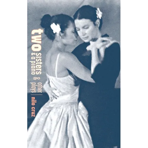 Two Sisters and a Piano and Other Plays