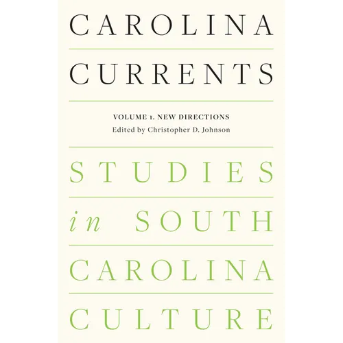 Carolina Currents, Studies in South Carolina Culture: Volume 1. New Directions