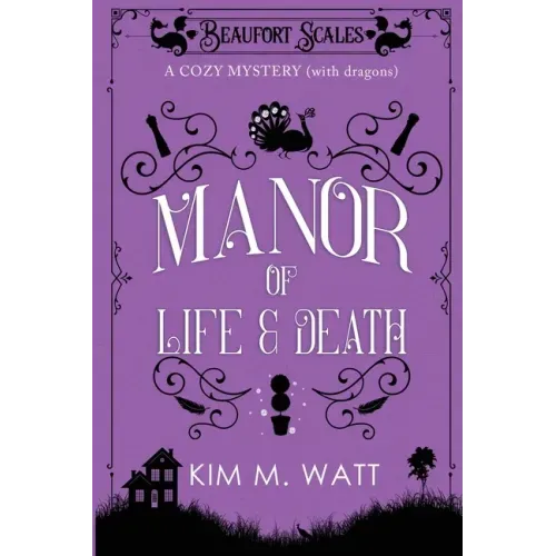 A Manor of Life & Death: A Cozy Mystery (With Dragons)
